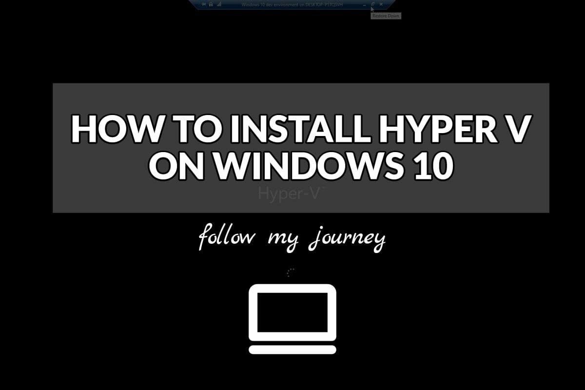 HOW TO INSTALL HYPER V ON WINDOWS 10 - The Simple Entrepreneur - Marco Tran